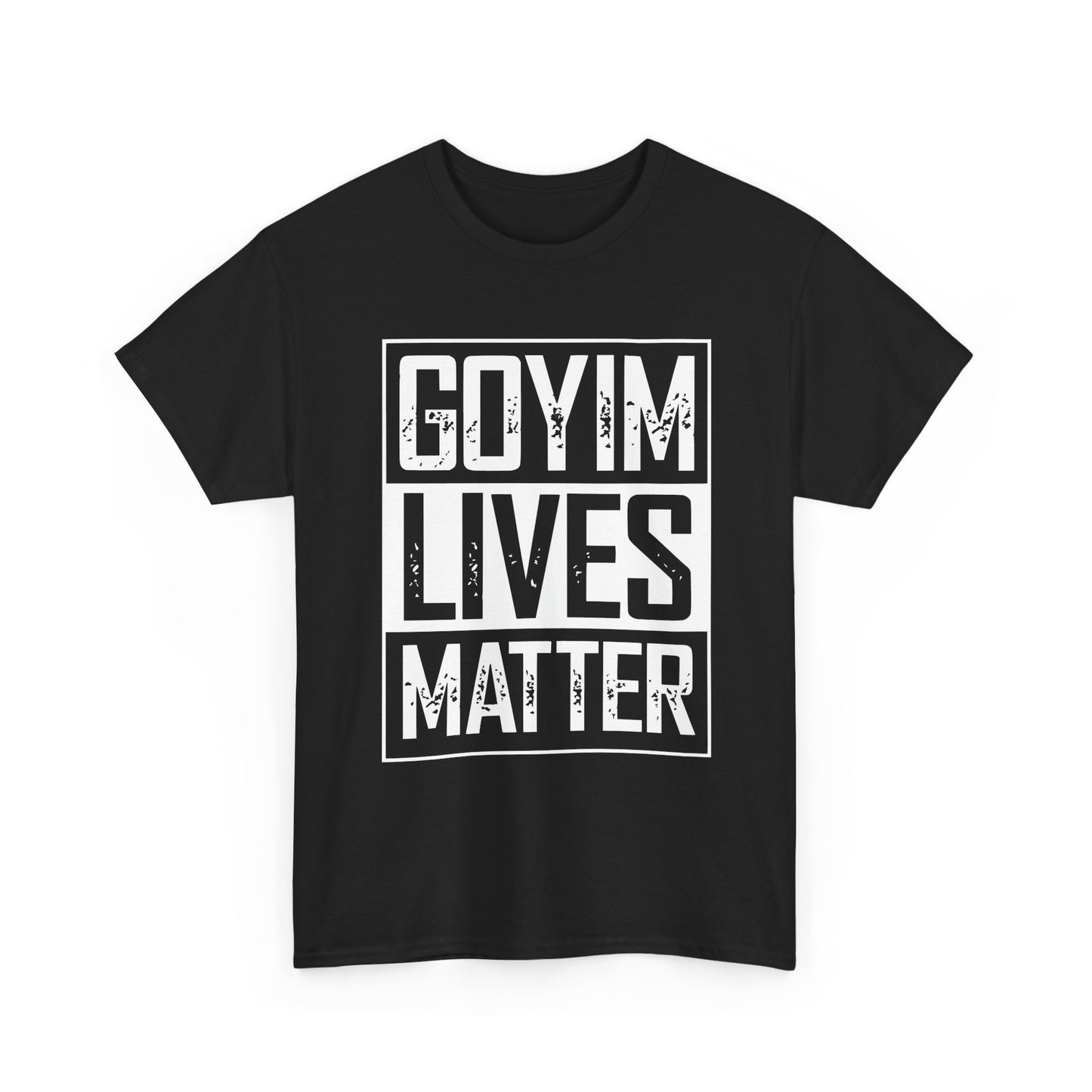 Goyim Lives Matter Tee